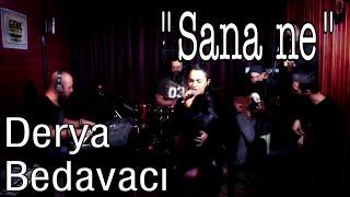 Derya Bedavacı  - Sana Ne