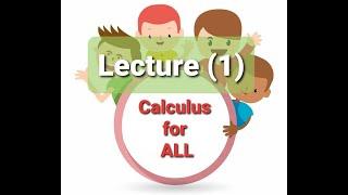 Calculus For All Lecture 1