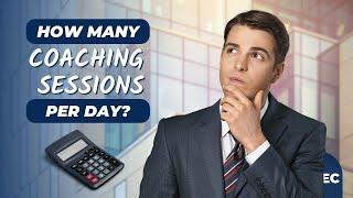 How Many Coaching Sessions Should You Have A Day? | Executive Coaching Tips