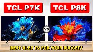 TCL P7K vs TCL P8K "QLED" LCD 4K SMART TVs full Comparison | Which one will you buy?