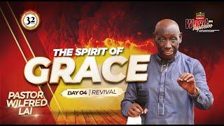 Spirit of Grace - Pastor Wilfred Lai || Word Explosion 2024: Day 4 Revival Service