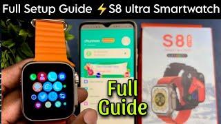 S8 ultra smart watch Full Setup Guide With Review | s8 ultra smartwatch setup & tutorial