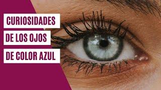 Curiosidades de los ojos de color azul