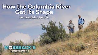 How the Columbia River Got Its Shape | Mossback's Northwest