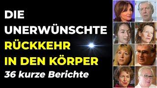 Unerwünschte Rückkehr in den Körper bei positiven Nahtoderfahrungen | 36 Zeugnisse