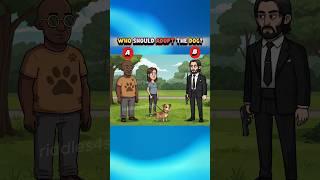 Who Should Adopt The Dog? #riddles #shorts