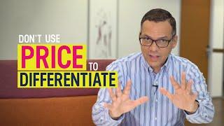 Don't Use Price To Differentiate | Sales Training