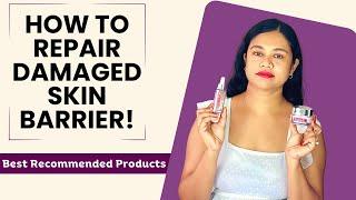 How to Repair a Damaged Skin Barrier | Best Skin Barrier Repair Products | Sushmita's Diaries