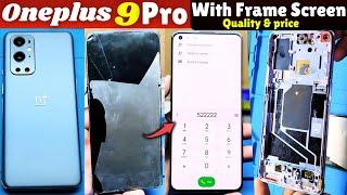 Oneplus 9 Pro With Frame Screen Replacement /display/Folder/Combo Oneplus 9 Pro Display Change Price