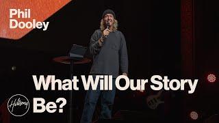 What Will Our Story Be? | Phil Dooley