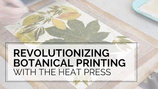 Creating Botanical Prints with the Heat Press