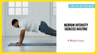 CP+R Medium Intensity Exercise Routine