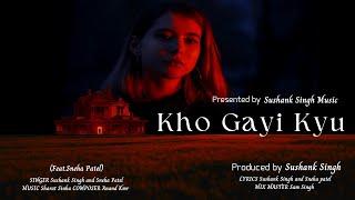 Kho Gayi Kyu (Feat Sneha Patel) Sushank Singh||Anand Kmr||Sam Singh||official Video Song.