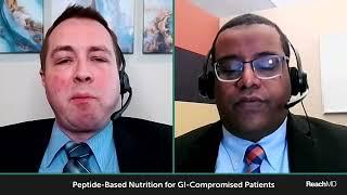 Examining Peptide-Based Nutrition for GI-Compromised Patients | ReachMD