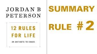 Jordan Peterson - 12 Rules for Life - Rule #2 Summary