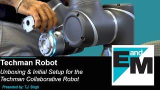 Techman Robot | Unboxing & Initial Setup for the Techman Collaborative Robot | EandM