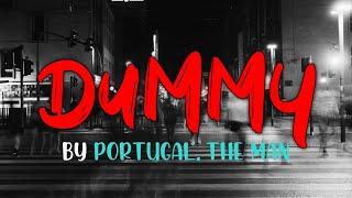 Portugal. The Man - Dummy (lyrics)