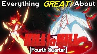 Everything GREAT About: Kill la Kill | Fourth Quarter