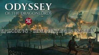 SSA - D&D: Odyssey of the Dragonlords - Session 18: "Sidequesting in Estoria"