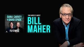 Bill Maher | Full Episode | Fly on the Wall with Dana Carvey and David Spade