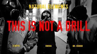 Natural Elements - "THIS IS NOT A DRILL" - (Official Visual)