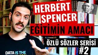 EĞİTİMİN AMACI (Felsefe-Kişisel Gelişim) | Özlü Sözler Serisi - Bölüm 2 | Herbert Spencer