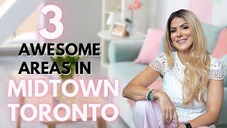 Midtown Toronto | Our  Top 3 Favourite Neighbourhoods