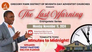 The Last Warning Evangelist Series - Monday November 11, 2024 @ 7:15PM