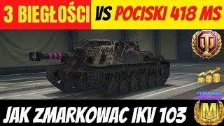 3 BIEGŁOŚCI VS POCISKI 418 M/S.JAK ZMARKOWAĆ IKV 103!!!