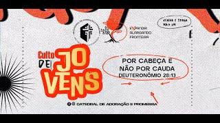 CULTO DE JOVENS "Por Cabeça e não por Cauda" Deuteronômio 28:13