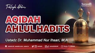 Tabligh Akbar Ustadz Dr. Muhammad Nur Ihsan, M.A | Aqidah Ahlul Hadits