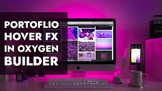 How to Create Portfolio Hover Effects in Oxygen Builder