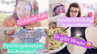 VLOG 90 | Kinderkleidung ausmisten | Outdoor-Talk | Faschingskostüme | Lecker Wraps |