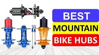 Top 10 Best Mountain Bike Hubs In 2023