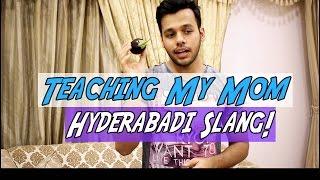 Teaching My Mom Hyderabadi Slang!! (Comedy Skit)