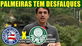 BAHIA X PALMEIRAS ALVIVERDE TEM OS DESFALQUES DE ESTEVÃO E OUTROS JOGADORES