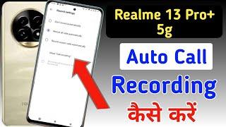 Realme 13 pro plus 5g Me Call Recording Setting Kaise Kare/Auto Call Recording In Realme 13 pro plus