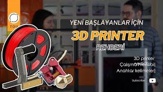 Yeni Başlayanlar İçin 3D Printer Rehberi | Kurulum, Temel Bilgiler, Anahtar Kelimeler ve Anlamları