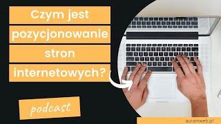 Czym jest pozycjonowanie stron internetowych? Co warto o nim wiedzieć!