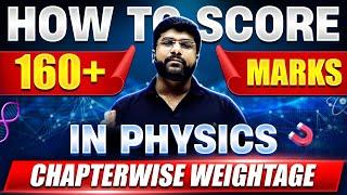 How to SCORE 160+ Marks in PHYSICS  Chapterwise Weightage | NEET 2024 STRATEGY 