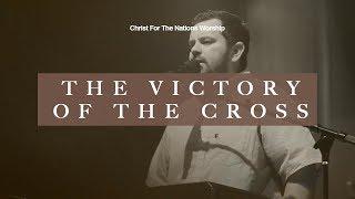 The Victory of the Cross - Jonathan Lewis & Christ For The Nations Worship