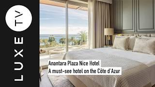 Anantara Plaza Nice Hotel - A must-see hotel on the Côte d'Azur - LUXE.TV