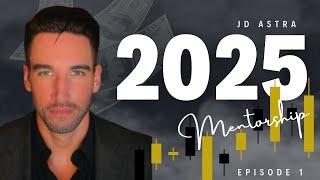 JD Astra 2025 Mentorship Episode 1: Psychology + Market Review