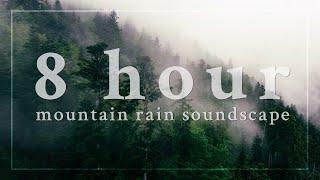 8 hours of gentle Rain sounds for Sleep, Study, and Relaxation - mountain rain soundscape