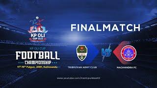 Tribhuvan Army FC vs Machhindra FC | Final | KP Oli Cup Football Championship 2025 | 03 March | LIVE