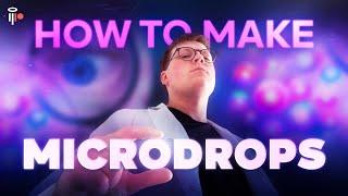 How To Make Microdrops (Preview)