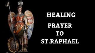 Powerful Healing Prayer-To St.Raphael the Archangel