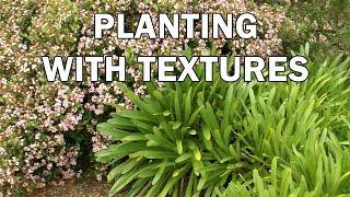 Planting With Textures - Garden Design