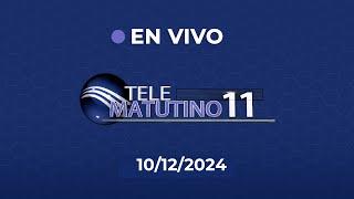 #EnVivo | Telematutino 11 | 10-12-2024  |