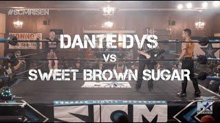 DANTE DVS vs SWEET BROWN SUGAR | SCM Risen